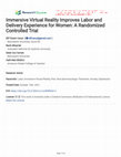 Research paper thumbnail of Immersive Virtual Reality Improves Labor and Delivery Experience for Women: A Randomized Controlled Trial