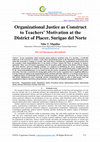 Research paper thumbnail of Organizational Justice as Construct to Teachers’ Motivation at the District of Placer, Surigao del Norte