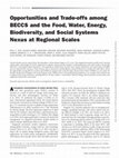 Research paper thumbnail of Opportunities and Trade-offs among BECCS and the Food, Water, Energy, Biodiversity, and Social Systems Nexus at Regional Scales