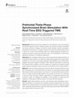 Research paper thumbnail of Prefrontal Theta-Phase Synchronized Brain Stimulation With Real-Time EEG-Triggered TMS