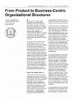 Research paper thumbnail of From product to business-centric organizational structures