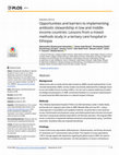 Research paper thumbnail of Opportunities and barriers to implementing antibiotic stewardship in low and middle-income countries: Lessons from a mixed-methods study in a tertiary care hospital in Ethiopia