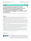 Research paper thumbnail of Is a bio-psychosocial approach model possible at the first level of health services in the Democratic Republic of Congo? An organizational analysis of six health centers in South Kivu