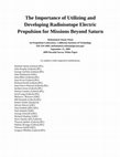 Research paper thumbnail of The Importance of Utilizing and Developing Radioisotope Electric Propulsion for Missions Beyond Saturn