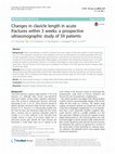 Research paper thumbnail of Changes in clavicle length in acute fractures within 3 weeks: a prospective ultrasonographic study of 59 patients