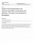 Research paper thumbnail of Impact of land fragmentation and resource ownership on productivity and efficiency: The case of rice producers in Bangladesh