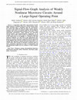 Research paper thumbnail of Signal-Flow-Graph Analysis of Weakly Nonlinear Microwave Circuits Around a Large-Signal Operating Point