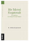 Research paper thumbnail of Bir Metni Kuşatmak: İbn Sînâ'nın De Anima Üzerine Notlar'ı