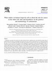 Research paper thumbnail of What studies on human longevity tell us about the risk for cancer in the oldest old: data and hypotheses on the genetics and immunology of centenarians