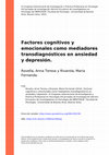 Research paper thumbnail of Factores Cognitivos y Emocionales Como Mediadores Transdiagnósticos en Ansiedad y Depresión