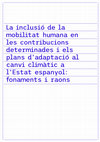 Research paper thumbnail of La inclusió de la mobilitat humana en les contribucions determinades i els plans d'adaptació al canvi climàtic a l'Estat espanyol: fonaments i raons, IDHC, 2024.