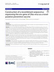 Research paper thumbnail of Construction of a recombinant avipoxvirus expressing the env gene of Zika virus as a novel putative preventive vaccine