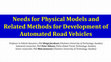 Research paper thumbnail of Needs for Physical Models and Related Methods for Development of Automated Road Vehicles