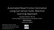 Research paper thumbnail of Automated Road Friction Estimation using Car-sensor Suite: MachineLearning Approach