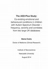 Research paper thumbnail of The ASD-Plus study : co-existing emotional and behavioural conditions in children with Autism Spectrum Disorder : frequency, severity and correlates from two large UK databases