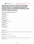 Research paper thumbnail of Identifying Cultivation Hotspots of Aquilegia fragrans Benth.-an Endangered Medicinally Important Plant via Ensemble Modelling under Climate Change Scenarios