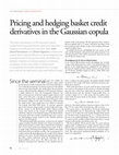 Research paper thumbnail of Pricing and hedging basket credit derivatives in the Gaussian copula