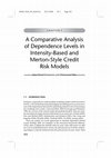 Research paper thumbnail of A Comparative Analysis of Dependence Levels in Intensity-Based and Merton-Style Credit Risk Models