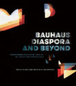 Research paper thumbnail of Bauhaus Diaspora and Beyond: Transforming Education through Art, Design and Architecture