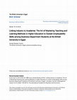 Research paper thumbnail of Linking Industry to Academia: The Art of Mastering Teaching and Learning Methods in Higher Education to Sustain Employability Skills Among Business Department� Students at the British University in Egypt