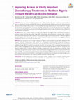 Research paper thumbnail of Improving Access to Vitally Important Chemotherapy Treatments in Northern Nigeria Through the African Access Initiative