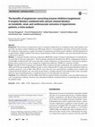 Research paper thumbnail of The benefits of angiotensin-converting enzyme inhibitors/angiotensin II receptor blockers combined with calcium channel blockers on metabolic, renal, and cardiovascular outcomes in hypertensive patients: a meta-analysis