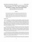 Research paper thumbnail of Determinants Of CEO Cash Compensation In Small, Young, Fast Growing Firms