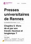 Research paper thumbnail of Chapitre 5. Vivre de et par son travail, heureux et longtemps ?