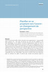 Research paper thumbnail of Planifier en se projetant vers l'avenir : un changement de perspective