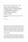 Research paper thumbnail of Tres acercamientos a Currículum, humanismo y democracia en la enseñanza media (1863-1920)