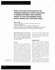 Research paper thumbnail of Police and Crime Commissioners: The Changing Landscape of Police Governance in England and Wales: Their Potential Impact on Local Accountability, Police Service Delivery and Community Safety