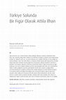 Research paper thumbnail of Türkiye Solunda Bir Figür Olarak Attila İlhan