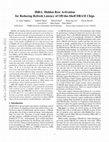 Research paper thumbnail of HiRA: Hidden Row Activation for Reducing Refresh Latency of Off-the-Shelf DRAM Chips