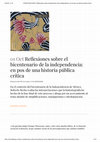 Research paper thumbnail of Reflexiones sobre el bicentenario de la independencia: en pos de una historia pública crítica