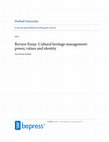 Research paper thumbnail of Review Essay: Cultural heritage management: power, values and identity