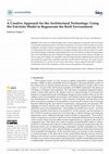 Research paper thumbnail of A Creative Approach for the Architectural Technology: Using the ExtrArtis Model to Regenerate the Built Environment