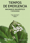 Research paper thumbnail of Tiempos de Emergencia. Imaginarios, Diagnósticos y Ecologías