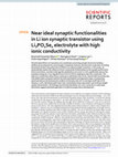 Research paper thumbnail of Near ideal synaptic functionalities in Li ion synaptic transistor using Li3POxSex electrolyte with high ionic conductivity