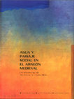 Research paper thumbnail of Carlos Laliena Corbera (con J. A. Sesma Muñoz y J. F. Utrilla Utrilla), Agua y paisaje social en el Aragón medieval. Los regadíos del río Aguasvivas en la Edad Media, Conf. Hidrográfica del Ebro, Zaragoza, 2001. ISBN. 84-699-5804-6 (Texto completo)