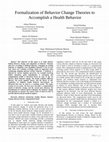 Research paper thumbnail of Formalization of Behavior Change Theories to Accomplish a Health Behavior