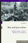 Research paper thumbnail of War and Journalism: The Presentation of Conflict and Provision of Actuality