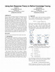 Research paper thumbnail of Using Item Response Theory to Refine Knowledge Tracing