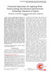 Research paper thumbnail of Functional Approaches for Applying Work-based Learning into Electrical and Electronic Technology Education in Nigeria