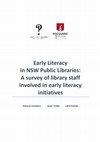 Research paper thumbnail of Early literacy in NSW public libraries: a survey of library staff involved in early literacy initiatives