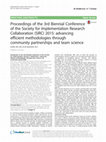 Research paper thumbnail of Proceedings of the 3rd Biennial Conference of the Society for Implementation Research Collaboration (SIRC) 2015: advancing efficient methodologies through community partnerships and team science