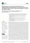 Research paper thumbnail of Marginal Bone Level and Biomechanical Behavior of Titanium-Indexed Abutment Base of Conical Connection Used for Single Ceramic Crowns on Morse-Taper Implant: A Clinical Retrospective Study