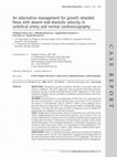 Research paper thumbnail of An alternative management for growth retarded fetus with absent end-diastolic velocity in umbilical artery and normal cardiotocography