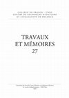 Research paper thumbnail of TRAVAUX ET MÉMOIRES | Tome XXVII