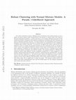 Research paper thumbnail of Robust Clustering with Normal Mixture Models: A Pseudo β-Likelihood Approach