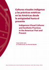 Research paper thumbnail of Culturas visuales indígenas y las prácticas estéticas en las Américas desde la antigüedad hasta el presente = Indigenous visual cultures and aesthetic practices in the America's past and present (Estudios Indiana ; 13)